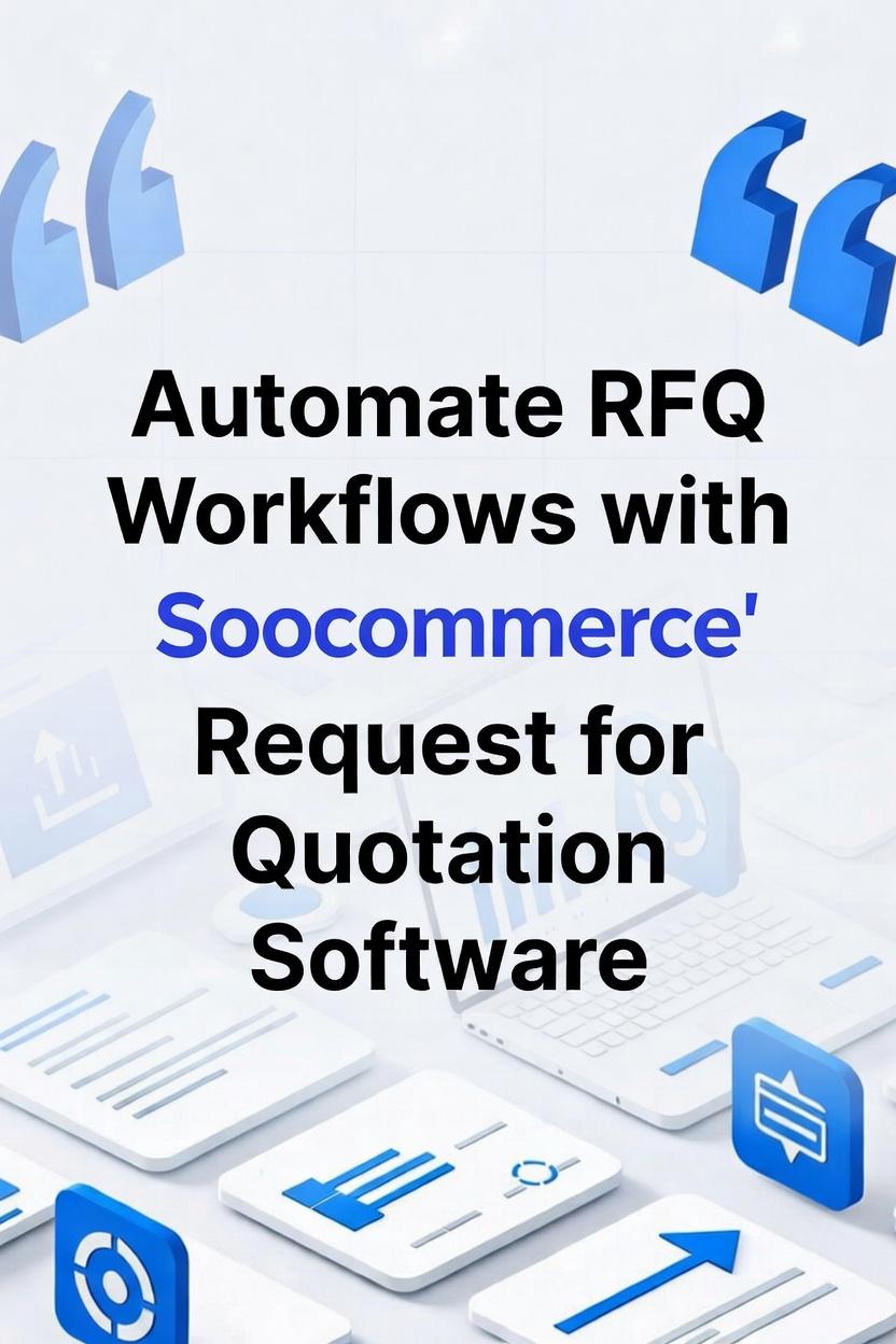 Automate RFQ Workflows with Soocommerce Request for Quotation Software