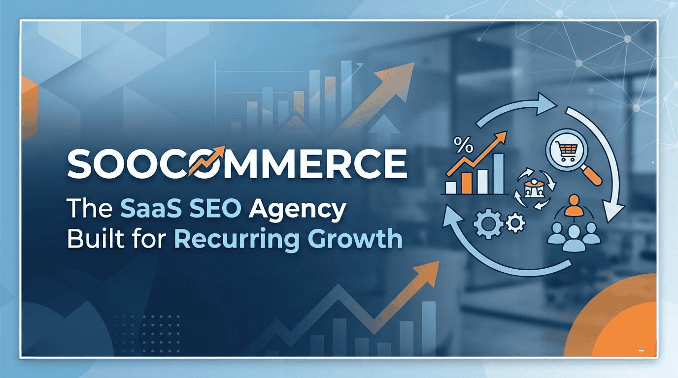 Soocommerce: The SaaS SEO Agency Built for Recurring Growth