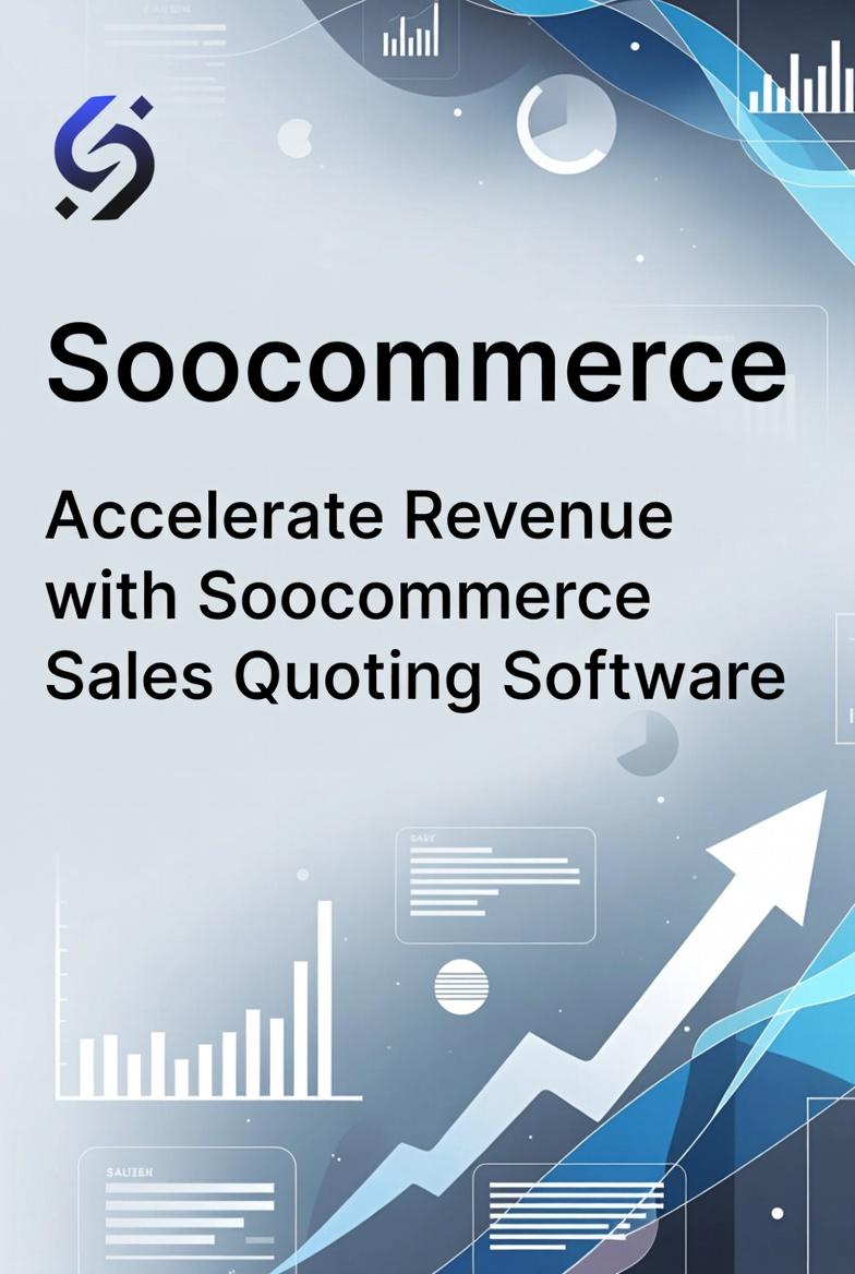 Accelerate Revenue with Soocommerce Sales Quoting Software