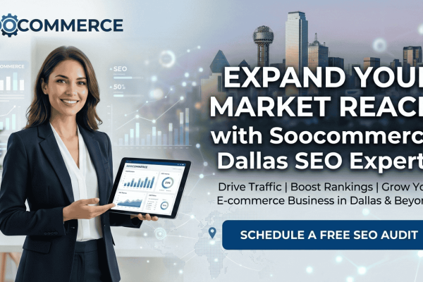 Expand Your Market Reach with Soocommerce Dallas SEO Experts