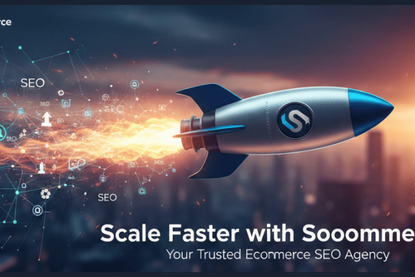 Scale Faster with Soocommerce, Your Trusted Ecommerce SEO Agency