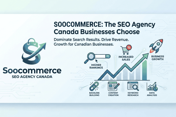 Soocommerce: The SEO Agency Canada Businesses Choose